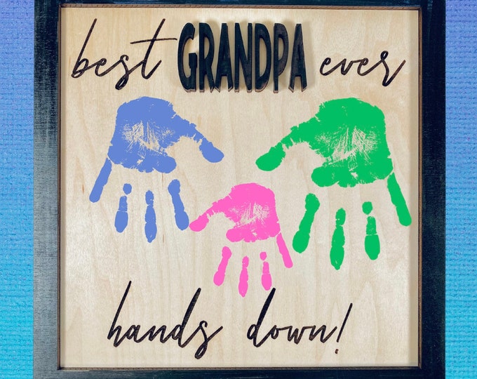 Father’s Day Handprint Sign - Kids’ handprint Sign - Personalized Father’s Day - Best Father, Grandpa, Papa Hands Down