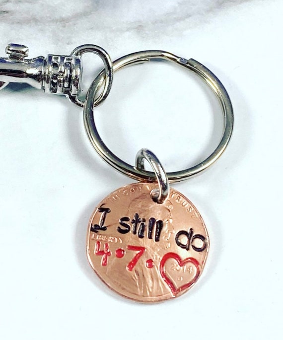 I Still Do - Lucky Penny- Anniversary Keychain "I still do" with date of anniversary (penny is from year of marriage, etc) - Hand stamped