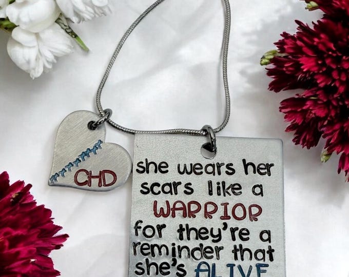She/he/I wears her/his/my scars like a warrior...CHD awareness necklace or keychain