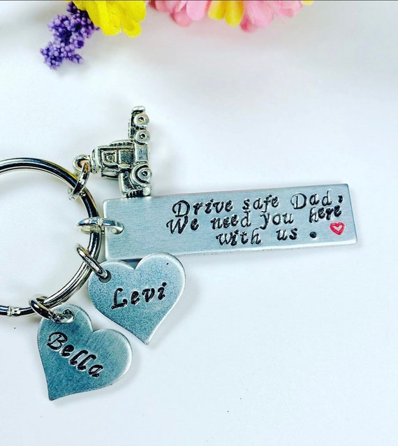 Trucker Keychain -Drive Safe (name), we need you here with us.  Personalized with recipients name (papa, dad, mom, etc) - Children's names