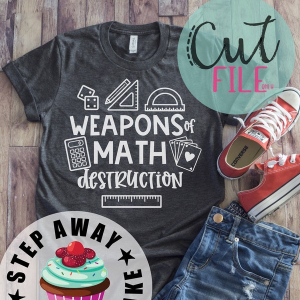 Math Teacher Shirt SVG, Math Gifts, Show Your Work, Math Teacher Gift, Weapons of Math Destruction, Calculus Algebra Geometry SVG Cut Files