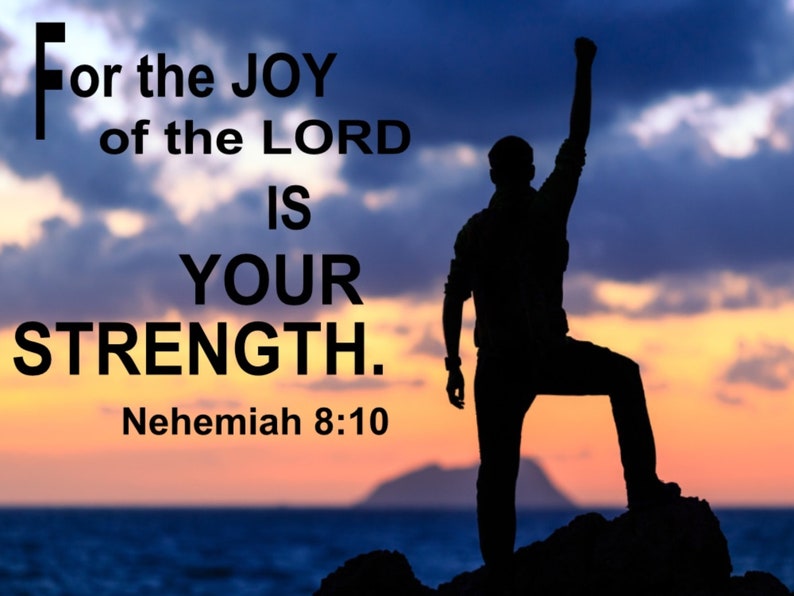 The Joy of the Lord is My Strength Picture Nehemiah 8:10 Bible Verse ...