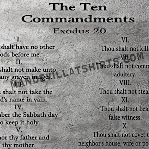 May include: A gray graphic print of the Ten Commandments from Exodus 20. The text is in black and is arranged in a list format. The words "The Ten Commandments" are at the top of the image.