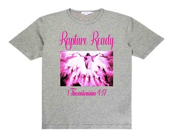 Rapture Ready Tshirt Jesus is coming soon shirt christian shirts Scripture shirts Scripture Tees king is coming Mother's day gift