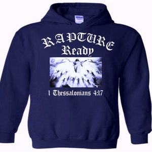 Rapture Ready Hoodie Christian hoodie Jesus is coming soon religious sweatshirt 1 Thessalonians Scripture hoodie Scripture sweatshirt