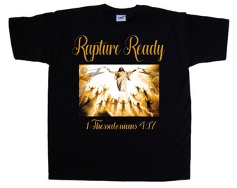 Rapture Ready Tshirt Jesus is coming soon shirt christian shirts Scripture shirts Scripture Tees king is coming Mother's day gift