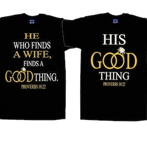 He who finds a wife finds a good thing Newlywed shirts Matching Couple Shirts Proverbs 18:22 Christian Wedding Gift anniversary gift