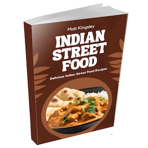 Indian Cookbook,Indian Recipes,Street Food Recipes,Curry Recipes,Tandoori Recipes,Samosa Recipes,Naan Bread,Indian Snacks, 60+ Recipes
