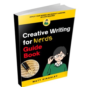 May include: A hardcover book titled "Creative Writing for Nerds Guide Book" with a black cover and yellow accents. The cover features an illustration of a person wearing glasses and the text "DEPLOY YOUR WORDS LIKE PRODUCT LAUNCHES NO LUCK REQUIRED."