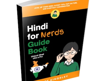 Hindi for Nerds Guide Book: Hindi, language learning, learn Hindi, Hindi for beginners, Hindi textbook, Hindi Study Guide