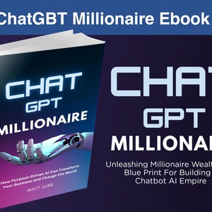 ChatGPT Millionaire: ChatGPT,ChatGPT Guide,ChatGPT for Beginners,Make Money with ChatGPT,ChatGPT Money Making,AI Tools