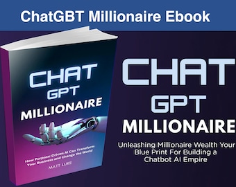 ChatGPT Millionär: ChatGPT,ChatGPT Anleitung,ChatGPT für Anfänger, Geld verdienen mit ChatGPT,ChatGPT Geldverdienen,KI-Tools