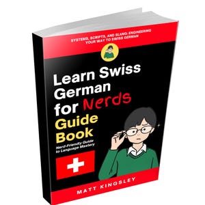 Pode incluir: Um livro intitulado "Learn Swiss German for Nerds Guide Book" com capa preta e detalhes em vermelho. A capa apresenta uma ilustração de uma pessoa com óculos e a bandeira suíça. O subtítulo do livro é "Nerd-Friendly Guide to Language Mastery."