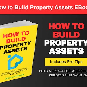 How To Build Property Assets:Real Estate Investing,Property Investing,Real Estate,Rental Property, Investment Property,Wealth Building