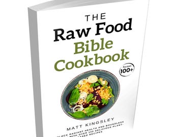 May include: The Raw Food Bible Cookbook by Matt Kingsley, a white book with a green title and a photo of a salad in a blue bowl. The book cover includes the text "Recipes 100+" and "Unlock Radiant Health and Boundless Energy with over 100 Delicious Plant-Based Recipes".
