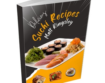 Sushi Cookbook: Sushi Recipe Secrets, Cook Your Favourite Sushi Dishes at Home. Grab Yours Today! 60+ Recipes. Contents in Description