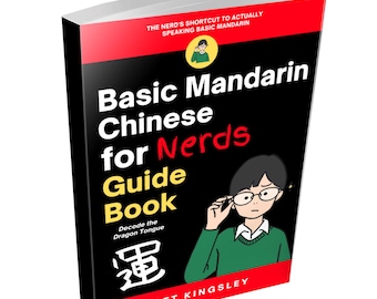 Basic Mandarin for Nerds Guide Book: Chinese, Language Learning, Learn Mandarin, Chinese for beginners, Mandarin, Mandarin Study Guide