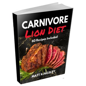 Carnivore Lion Diet Cookbook: Carnivore Diet Cookbook, Carnivore Diet Recipes, Zero Carb, Meat-Based Diet, Keto Diet. Contents Included