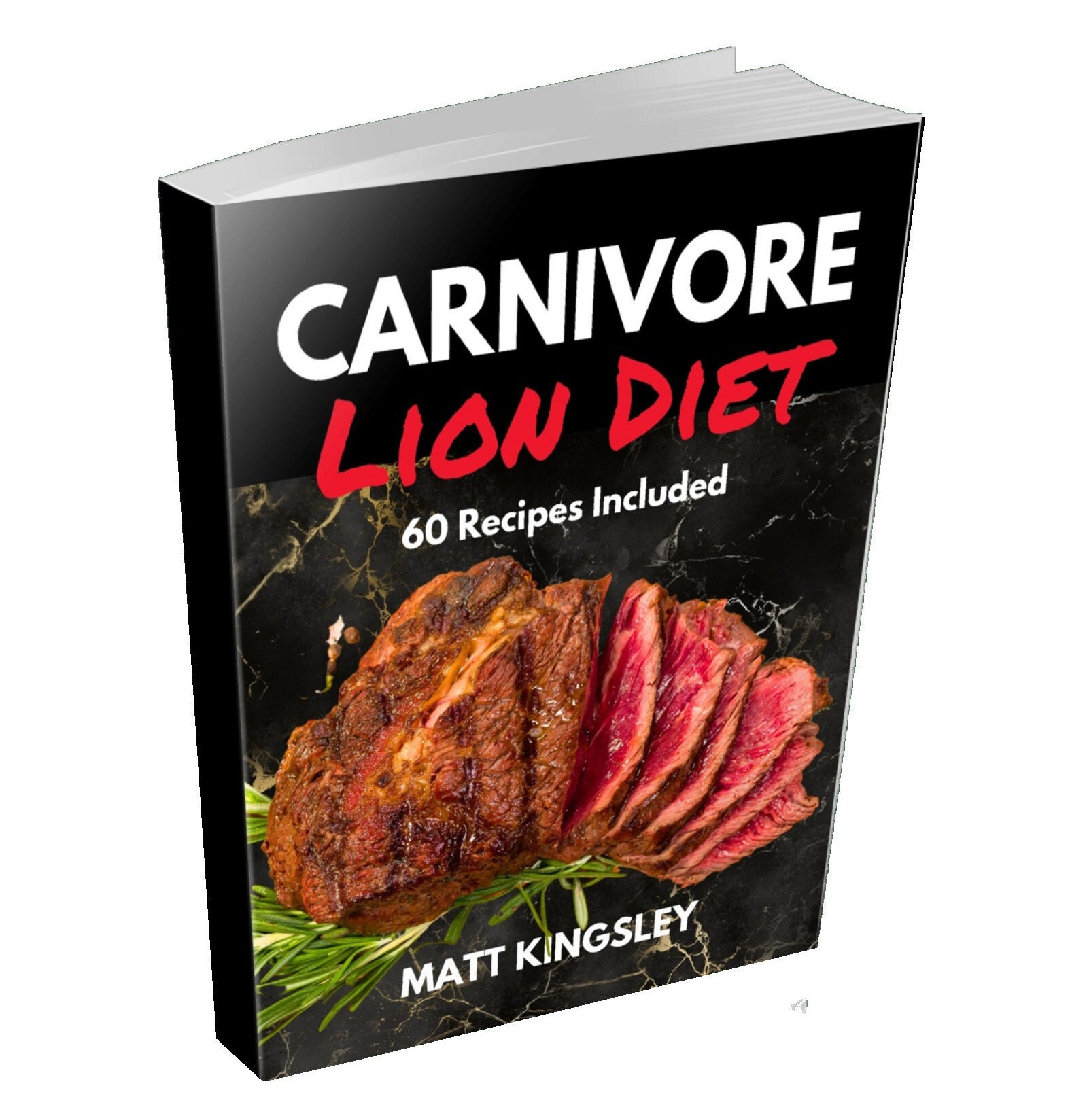 Carnivore Lion Diet Cookbook: Carnivore Diet Cookbook, Carnivore Diet Recipes, Zero Carb, Meat-Based Diet, Keto Diet. Contents Included