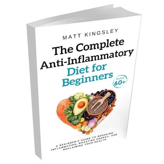 Anti-Inflammatory Diet,Anti-Inflammatory Recipes,Healthy Eating,Weight Loss,  Recipe Book,100 Recipes. Recipes Included. Contents Included