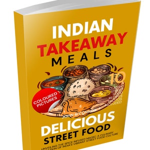 Indian Cookbook,Indian Recipes,Street Food Recipes,Curry Recipes,Tandoori Recipes,Samosa Recipes,Naan Bread,Indian Snacks, 60+ Recipes