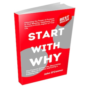 May include: A red book cover with the title "Start With Why" in white text. The subtitle is "The Purpose Driven Life: Discovering Your Why of Purpose and Living a Fulfilling Life" by John O'Connor. A "Best Seller" sticker is in the top right corner.