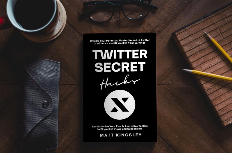 May include: A black book with white text that reads "Twitter Secret Hacks" with a white "X" logo. The book cover also includes the text "Unlock Your Potential: Master the Art of Twitter x Influence and Skyrocket Your Earnings" and "Revolutionize Your Reach: Innovative Tactics to Skyrocket Views and Subscribers". The author's name is "Matt Kingsley".