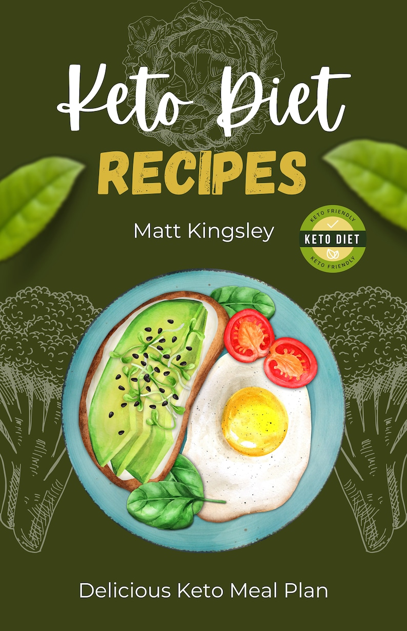 May include: A watercolor illustration of a keto-friendly meal on a blue plate. The meal includes avocado toast, a fried egg, and cherry tomatoes. The text "Keto Diet Recipes" and "Matt Kingsley" are written in white on a green background. A green and white "Keto Friendly" badge is in the upper right corner.