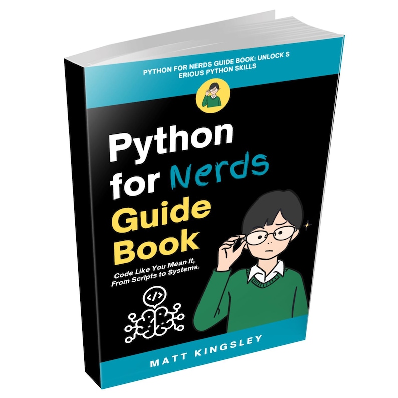 Python for Nerds Guide Book: advanced Python, Python programming guide, learn Python intermediate, Python for developers, Python