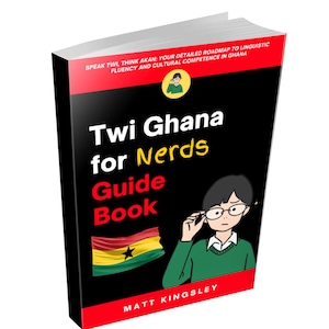 May include: A guide book titled "Twi Ghana for Nerds" with a black cover and red accents. The cover features the Ghana flag, an illustration of a person wearing glasses, and the author's name, Matt Kingsley.