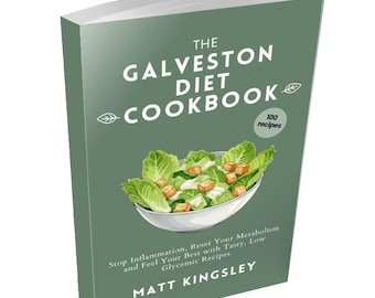 The Galveston Diet Cookbook: Galveston Diet Recipes, Menopause Diet,Weight Loss,Healthy Eating,Meal Planning, 100 Recipes