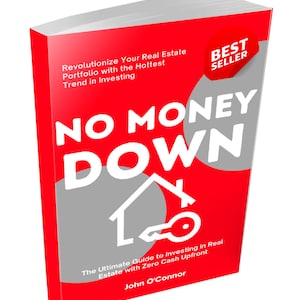 Real Estate Investing,No Money Down,Property Investing,Real Estate,Investing,Passive Income,Rental Property. Contents Included
