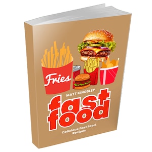 Fast Food Recipes,Cookbook,Fast Food Cookbook,Homemade Fast Food,Copycat Recipes,Family Meals,Recipe Book,French Fries,Burgers,Pizza