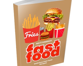 Fast Food Recipes,Cookbook,Fast Food Cookbook,Homemade Fast Food,Copycat Recipes,Family Meals,Recipe Book,French Fries,Burgers,Pizza