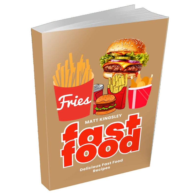 Fast Food Recipes,Cookbook,Fast Food Cookbook,Homemade Fast Food,Copycat Recipes,Family Meals,Recipe Book,French Fries,Burgers,Pizza