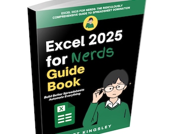 Excel 2025 for Nerds Guide Book: Excel Guide, Spreadsheet Tutorial, Data Analysis Book, Excel Formulas, VBA Macros, Microsoft Excel