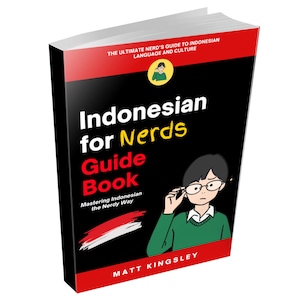 Learn Indonesian for Nerds Guide Book: Indonesian, learn Indonesian, Indonesian for beginners, Indonesian textbook, Indonesian study guide