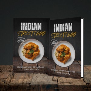 Indian Street Food: Indian Cookbook,Indian Recipes,Recipes,Authentic Indian Cuisine,Curry Recipes,  Tandoori Recipes,Samosa Recipes