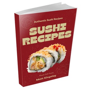 May include: A red book cover with the title "Sushi Recipes" in a retro font. The cover features a close-up of a sushi roll with avocado, crab, and a sprinkle of sesame seeds. The text "Authentic Sushi Recipes" and "Fresh Fish Food" are also visible on the cover. The author's name, "Matt Kingsley", is printed at the bottom.