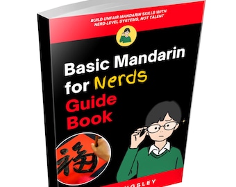 Basic Mandarin for Nerds Guide Book: Chinese, Language Learning, Learn Mandarin, Chinese for beginners, Mandarin, Mandarin Study Guide