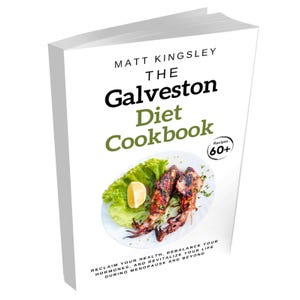 The Galveston Diet Cookbook: Galveston Diet Recipes, Menopause Diet,Weight Loss,Healthy Eating,Meal Planning, 60+ Recipes. Contents Included