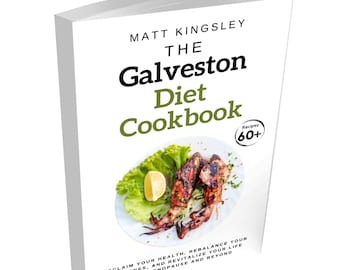 The Galveston Diet Cookbook: Galveston Diet Recipes, Menopause Diet,Weight Loss,Healthy Eating,Meal Planning, 60+ Recipes. Contents Included