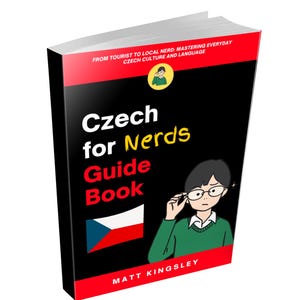 Pode incluir: Um livro de bolso intitulado "Czech for Nerds Guide Book" com capa preta e detalhes em vermelho. A capa apresenta a bandeira tcheca, uma ilustração de desenho animado e o nome do autor, Matt Kingsley. O subtítulo do livro é "From Tourist to Local Nerd: Mastering Everyday Czech Culture and Language."