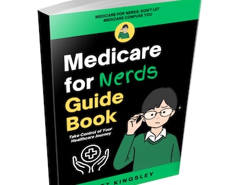 Medicare for Nerds Guide Book: Medicare Guide, Medicare for Nerds, Healthcare Book, Retirement Planning, Senior Health, Insurance Guide