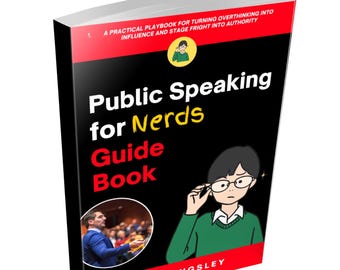 Public Speaking for Nerds Guide Book: Public Speaking for Introverts, Communication Skills for Nerds, Overcome Stage Fright, Public Speaking