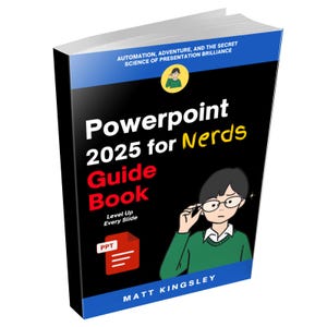 May include: A book titled "Powerpoint 2025 for Nerds Guide Book" with a black cover and blue accents. The cover features a cartoon illustration of a person wearing glasses and a green sweater. The book's title and author's name, Matt Kingsley, are also visible.