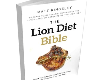 The Lion Diet Bible Cookbook:,Lion Diet Recipes,Zero Carb,Meat-Based Diet,Keto Diet,Paleo Diet,Weight Loss. Contents Included