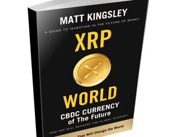 May include: A hardcover book titled "XRP World" by Matt Kingsley. The cover is black with gold lettering and a gold coin graphic. The book's subtitle is "CBDC Currency of The Future". The book is about investing in the future of money.