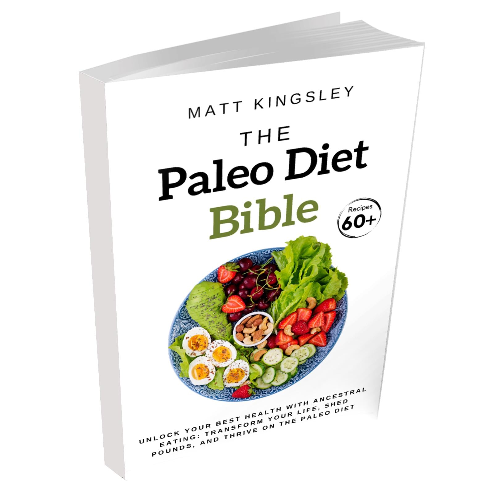 The Paleo Diet Bible Cookbook: Paleo Diet Cookbook, Paleo Recipes, Paleo Diet,  Weight Loss,  Healthy Eating,  Meal Planning, Recipe Book