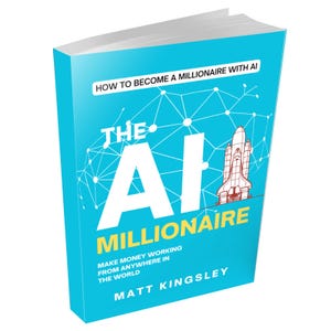 May include: A blue book cover with the title "The AI Millionaire: How to Become a Millionaire with AI" and a red and white illustration of a rocket ship. The text "Make money working from anywhere in the world" is also on the cover, along with the author's name, "Matt Kingsley".